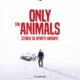only the animals