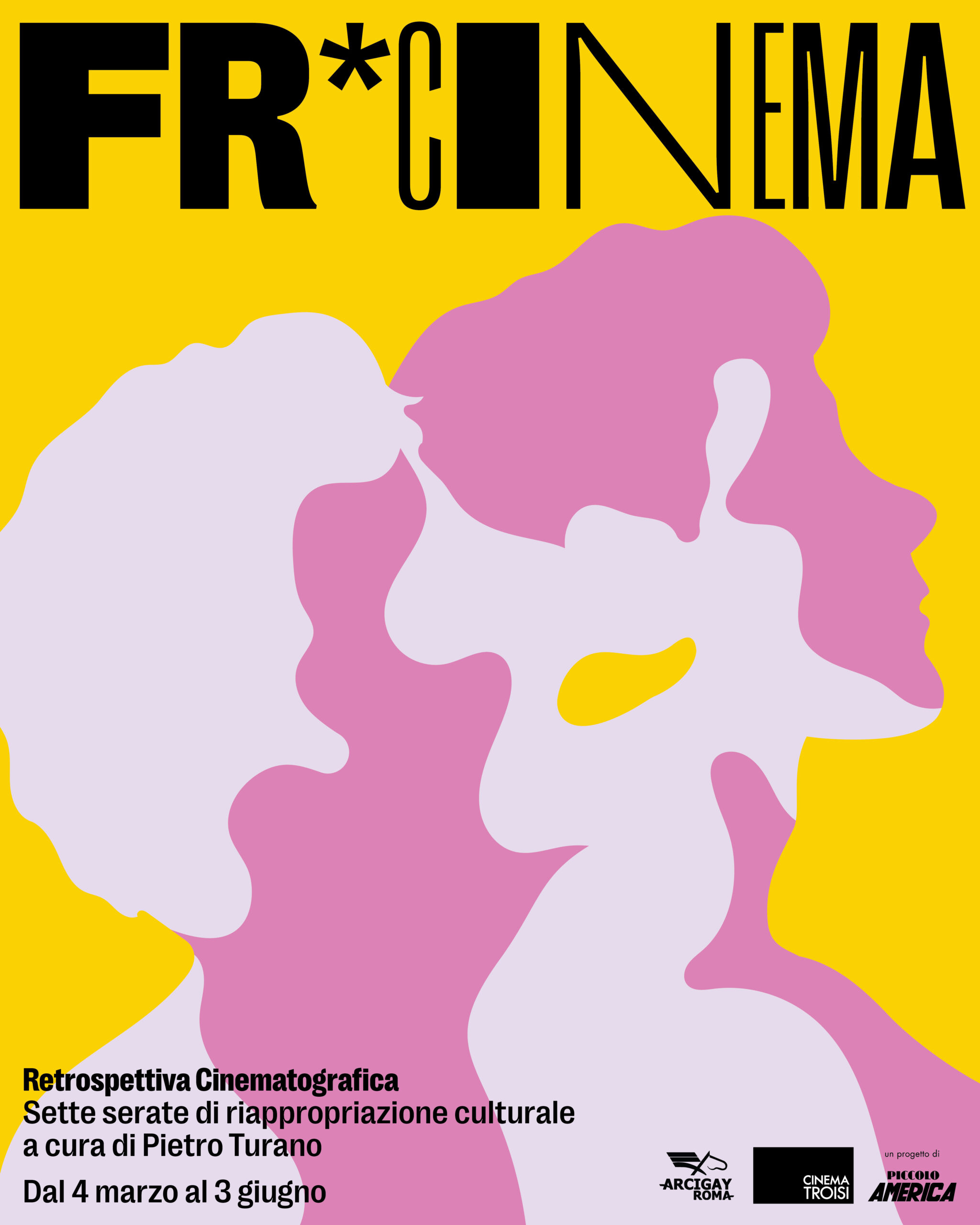 FR*CINEMA: Pietro Turano e Arcigay Roma in collaborazione con il Cinema Troisi. sette serate di riappropriazione culturale.