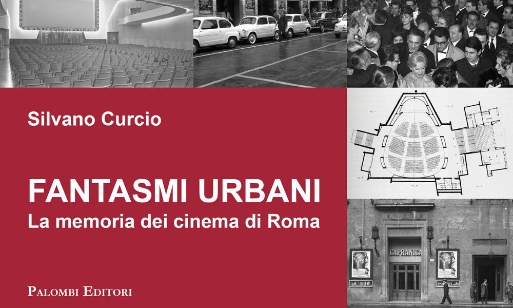 'Fantasmi urbani' un libro sulla storia dei cinema di Roma Taxidrivers.it