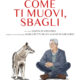 come ti muovi sbagli