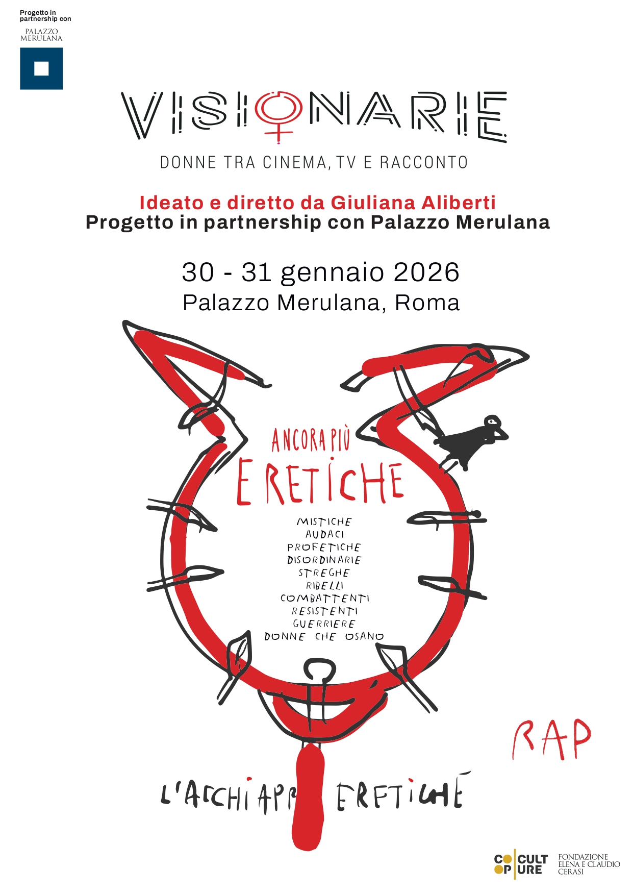 Visionarie 2026 Ancora più eretiche 6° edizione: Roma, 30 e 31 gennaio 2026 Palazzo Merulana - Via Merulana 121 – Roma Ingresso libero