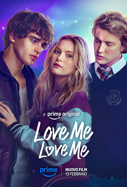 Il 13 febbraio approda su Amazon Prime Video Love Me Love Me, il nuovo film Prime Original italiano girato in inglese